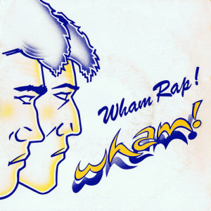 ดาวน์โหลดและฟังเพลง Wham Rap! (Enjoy What You Do?) พร้อมเนื้อเพลงจาก Wham!
