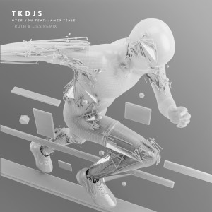 收听TKDJS的Over You (Truth & Lies Remix) [feat. James Teale]歌词歌曲