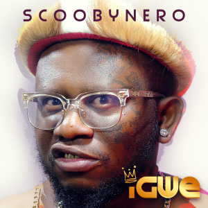 Listen to Igwe song with lyrics from Scooby Nero