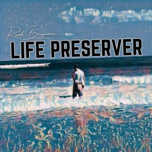 อัลบัม Life Preserver (Explicit) ศิลปิน Reed Benjamin