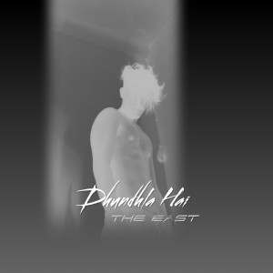 Album Dhundhla Hai from the East