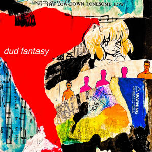อัลบัม Dud Fantasy (feat. Lane Lines & Eric Slick) ศิลปิน Soft Self Portraits