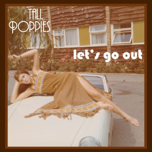 ดาวน์โหลดและฟังเพลง Let's Go Out พร้อมเนื้อเพลงจาก Tall Poppies