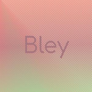Listen to Bley song with lyrics from Dolf Kert