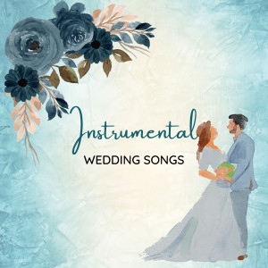 Wedding Music的專輯Instrumental Wedding Songs