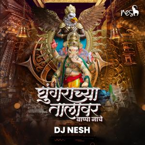 DJ Nesh的專輯Ghungarachya Talavar Bappa Nache