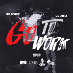 Album Go to Work (Explicit) from Lil Gutta