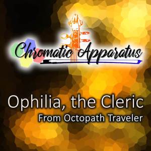 Chromatic Apparatus的專輯Ophilia, the Cleric (From "Octopath Traveler") (Regal Version)
