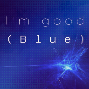 ดาวน์โหลดและฟังเพลง I'm Good (Blue) (Explicit) พร้อมเนื้อเพลงจาก Danny McCartney