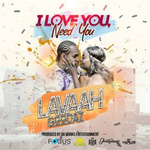 ดาวน์โหลดและฟังเพลง I Love You, Need You พร้อมเนื้อเพลงจาก Lavaah Goodaz