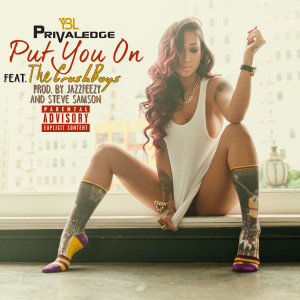 Album Put You on (feat. the Crushboys) [Explicit] from Privaledge
