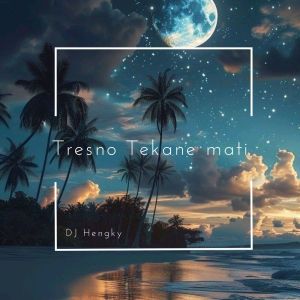DJ Hengky的專輯Tresno Tekane Mati