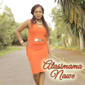 Listen to Atasimama Nawe song with lyrics from Betty Bayo