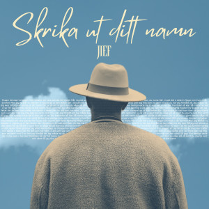 Listen to Skrika ut ditt namn song with lyrics from JIEF