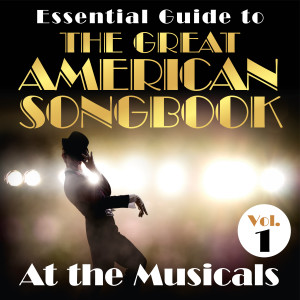 Various Artists的專輯Essential Guide to the Great American Songbook: At the Musicals, Vol. 1