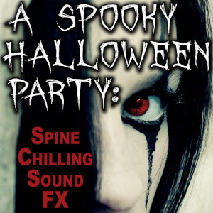 Thriller Killers的專輯A Spooky Halloween Party: Spine Chilling Sound FX