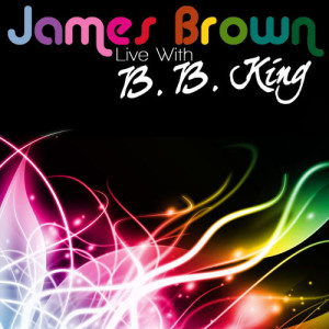收聽James Brown的The Thrill Is Gone (Live) (feat. B.B. King)歌詞歌曲