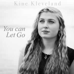 ดาวน์โหลดและฟังเพลง You Can Let Go พร้อมเนื้อเพลงจาก Kine Kleveland