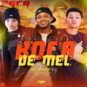 Album Boca de Mel (Explicit) from MC Menor SG