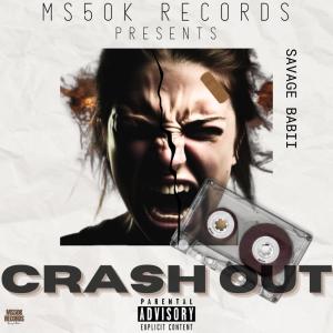 ดาวน์โหลดและฟังเพลง Crash Out (Explicit) พร้อมเนื้อเพลงจาก Savage Babii