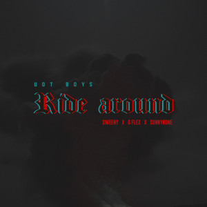 ดาวน์โหลดและฟังเพลง Ride Around (Explicit) พร้อมเนื้อเพลงจาก UDT BOYS