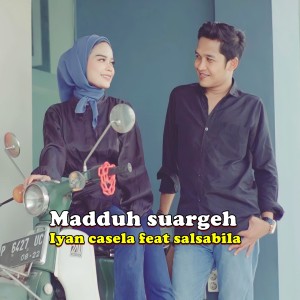 Listen to Madduh Suargeh song with lyrics from Iyan Casela