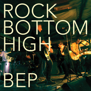 BEP的专辑Rock Bottom High