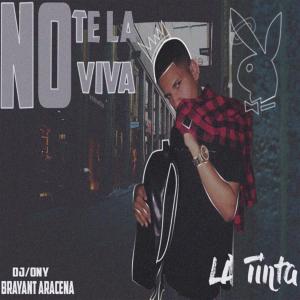 Listen to No te la vivas song with lyrics from La Tinta
