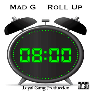 Mad G的专辑Roll Up (Explicit)