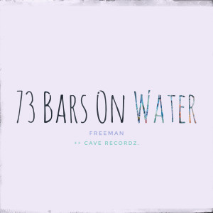 Album 73 Bars on Water from FreeMan/pie