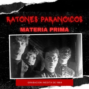Ratones Paranoicos的專輯Materia Prima (Inédito Remasterizado)