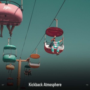 !!!!" Kickback Atmosphere "!!!!