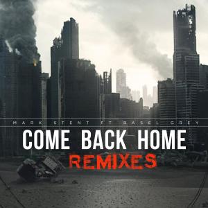 Listen to Come Back Home (feat. Basel Grey) (So Schway Mix) song with lyrics from Mark Stent