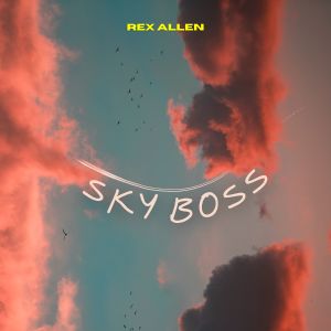 Album Sky Boss - Rex Allen oleh Rex Allen