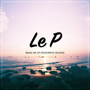 Le P的專輯Beam Me Up