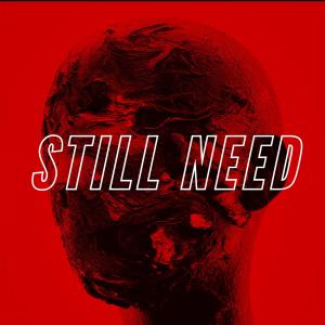 ดาวน์โหลดและฟังเพลง Still Need พร้อมเนื้อเพลงจาก BetterDayz