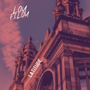 收聽Lou Filou的Latitude歌詞歌曲