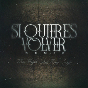 Milo Bvgatti的專輯SI QUIERES VOLVER RMX (Explicit)