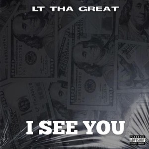 LT Tha Great的專輯I See You (Explicit)