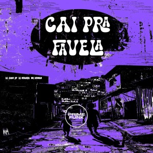 Dj Jhon SP的專輯Cai Pra Favela (Explicit)