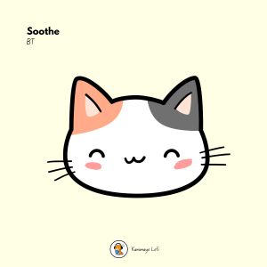 Dengarkan Soothe lagu dari BT dengan lirik