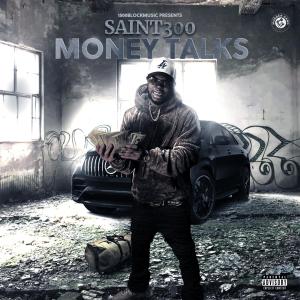 Saint300的專輯Money Talks (Explicit)