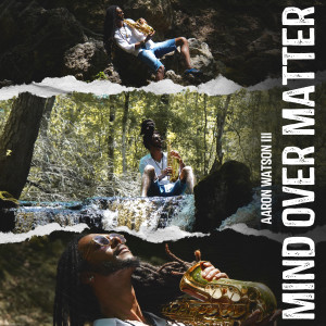 ดาวน์โหลดและฟังเพลง Mind Over Matter พร้อมเนื้อเพลงจาก Aaron Watson III