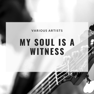 My Soul Is a Witness dari The Five Blind Boys Of Alabama