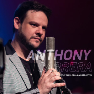 Album I Migliori Anni Della Nostra Vita from Anthony Carrera