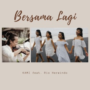 收聽Kami的Bersama Lagi歌詞歌曲
