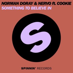 ดาวน์โหลดและฟังเพลง Something To Believe In (feat. Cookie) พร้อมเนื้อเพลงจาก Norman Doray