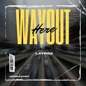 Latrice的專輯Way Out Here