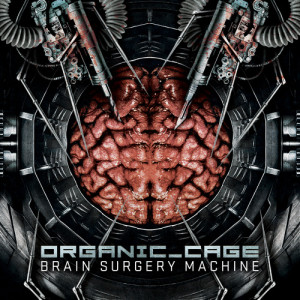 Organic Cage的專輯Brain Surgery Machine