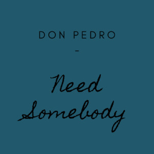 Don Pedro的專輯Need Somebody